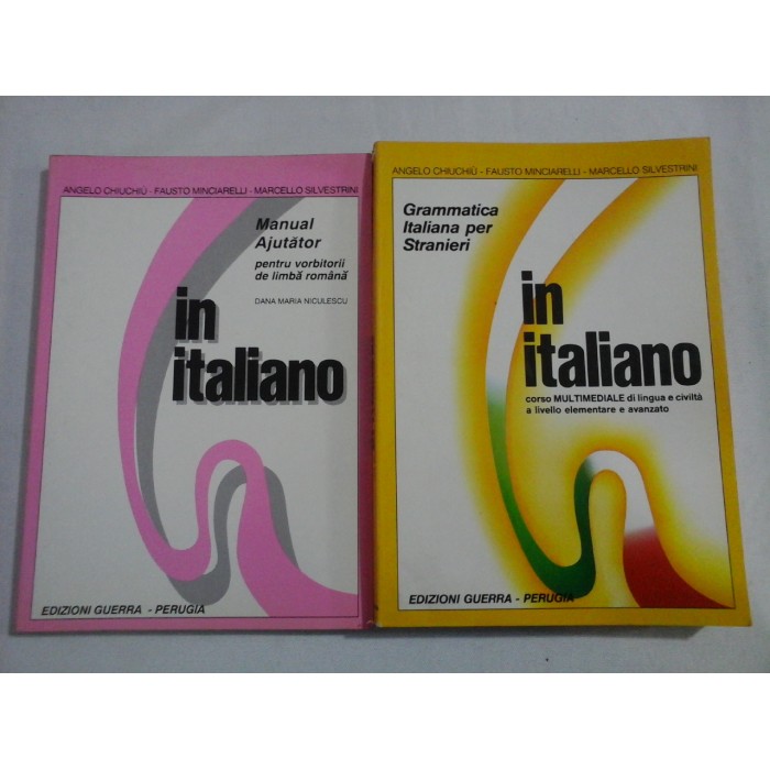 MANUAL AJUTATOR; GRAMMATICA ITALIANA PER STRANIERI IN ITALIANO - 2 VOL - ANGELO CHIUCHIU, FAUSTO MINCIARELLI, MARCELLO SILVESTRINI, DANA MARIA NICULESCU MANUAL AJUTATOR; GRAMMATICA ITALIANA PER STRANIERI IN ITALIANO - 2 VOL - ANGELO CHIUCHIU, FAUSTO MINCIARELLI, MARCELLO SILVESTRINI, DANA MARIA NICULESCU